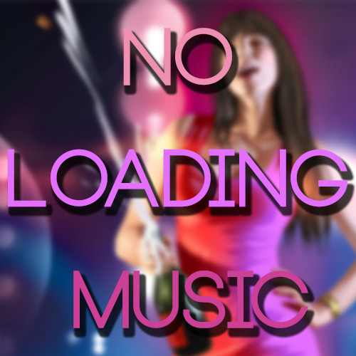 No Loading Music