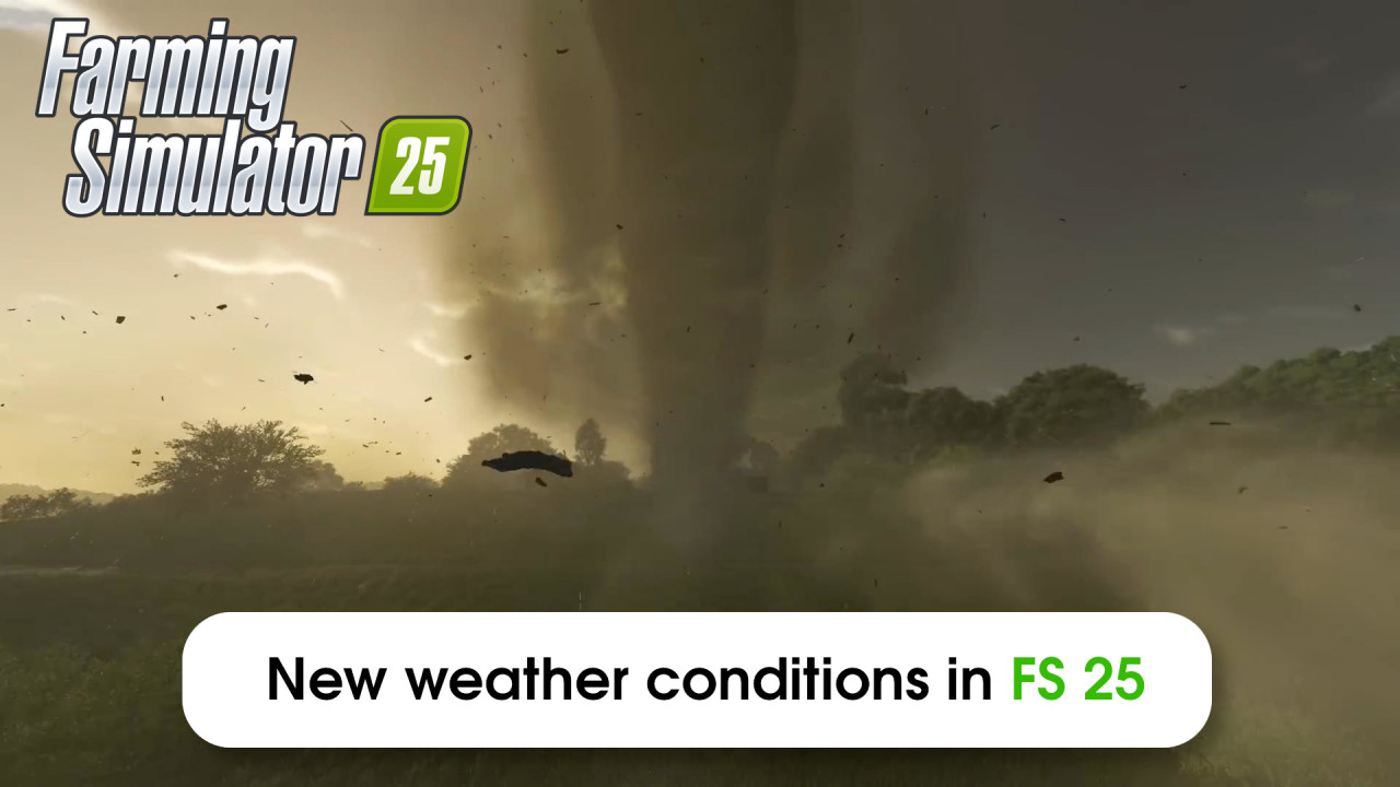 FS25: Tornados, Hagel und neue Wetterbedingungen